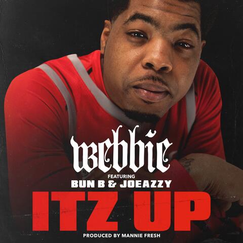 Itz Up (feat. Bun B & Joeazzy)