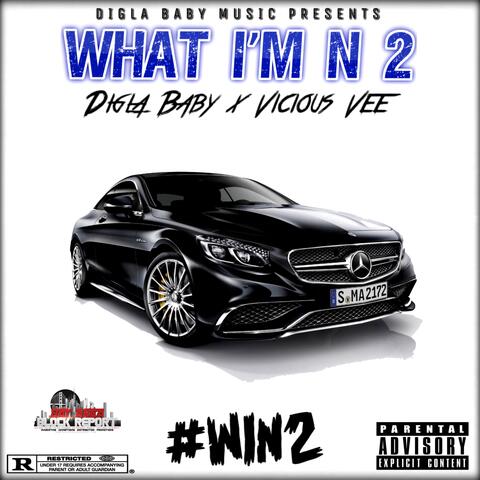 What I'm N 2 (feat. Vicious Vee)