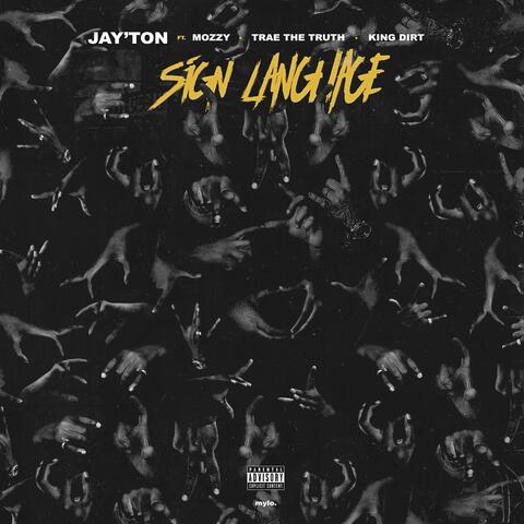 Sign Language (feat. Mozzy, Trae tha Truth & King Dirt)