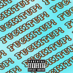 Fuck It Up