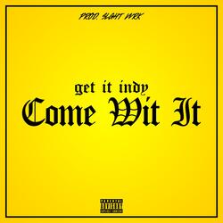 Come Wit' It