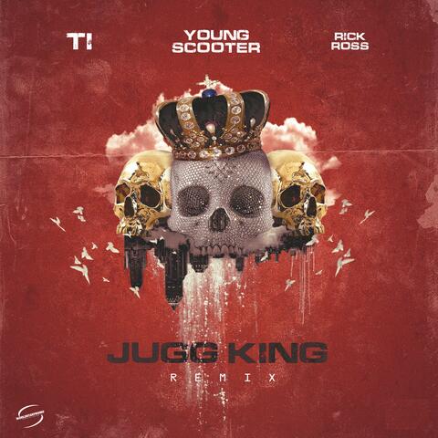 Jugg King (Remix) [feat. T.I. & Rick Ross]