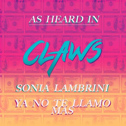 Ya No Te Llamo Mas (As Heard in Claws)