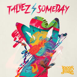 Tal Vez Someday