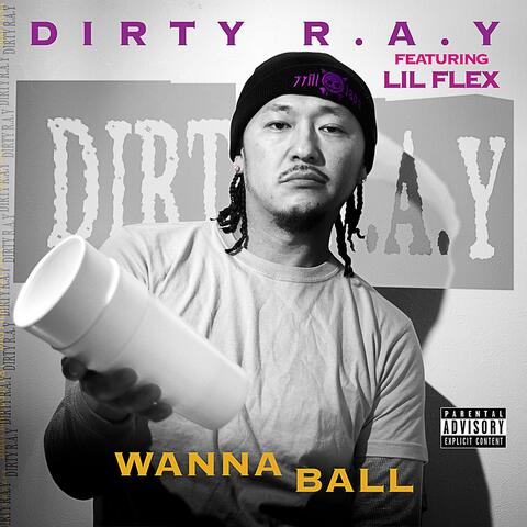 Wanna Ball (feat. Lil Flex)