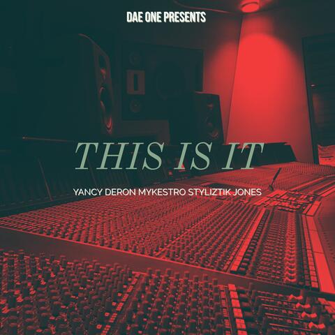This Is It (Crack & I) [feat. Yancy Deron, Mykestro & Styliztik Jones]