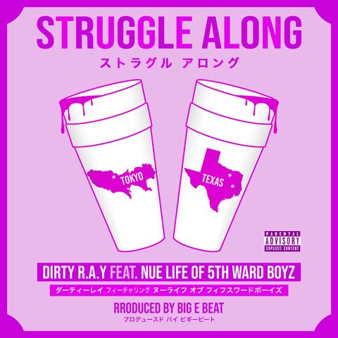 Struggle Along (feat. Nue Life)