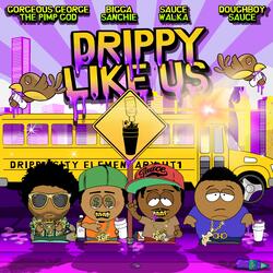 Drippy Like Us