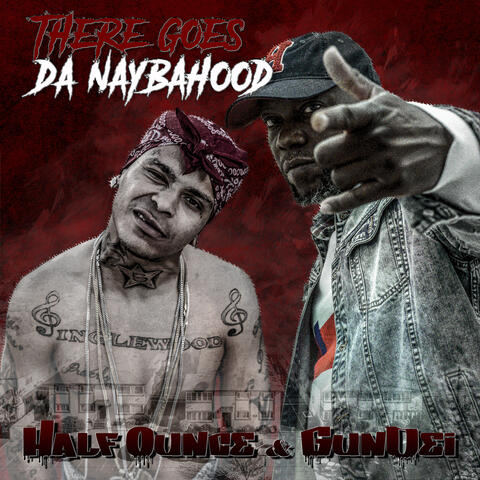There Goes Da Naybahood