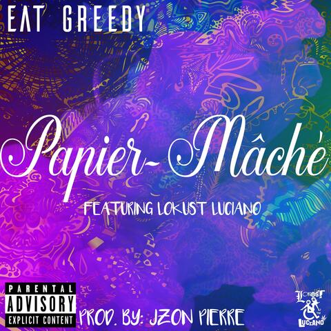 Papier-Mache (feat. Lokust Luciano)