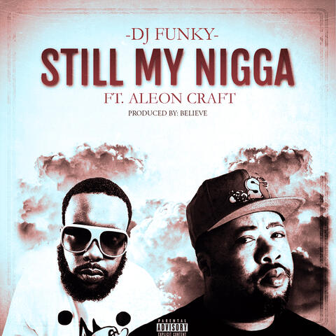 Still My Nigga (feat. Aleon Craft)