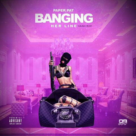 Banging Her Line (Lalala Blah)
