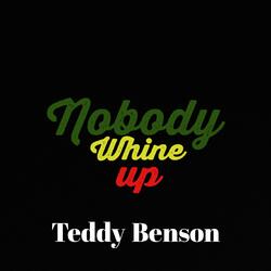 Nobody Whine Up