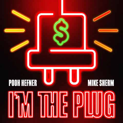 I'm the Plug (feat Mike Sherm)