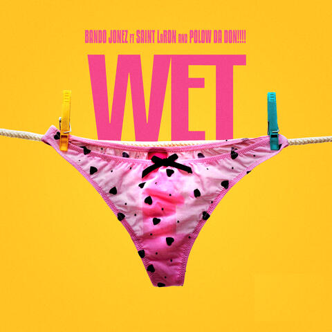 Wet (feat. Saint LaRon & Polow Da Don)