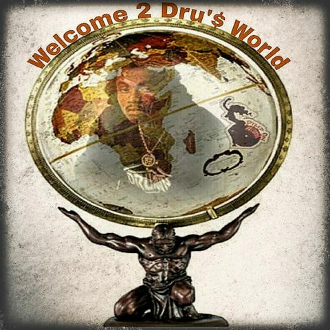Welcome 2 Dru's  World