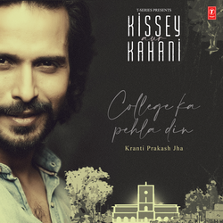 College Ka Pehla Din (From "Kissey Aur Kahani")
