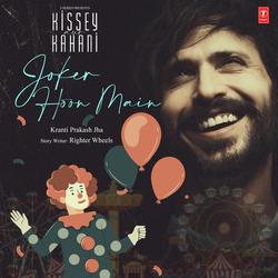 Joker Hoon Main (From "Kissey Aur Kahani")