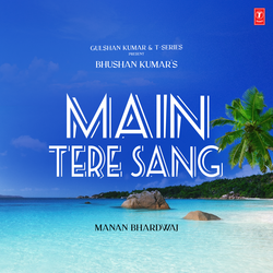 Main Tere Sang
