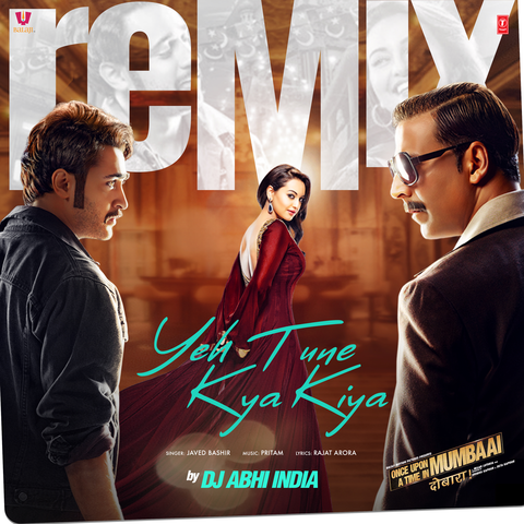 Yeh Tune Kya Kiya Remix
