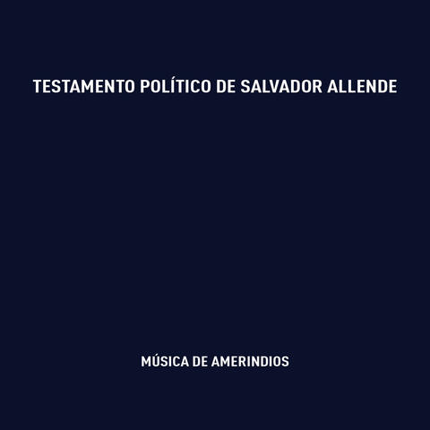 Testamento Político de Salvador Allende