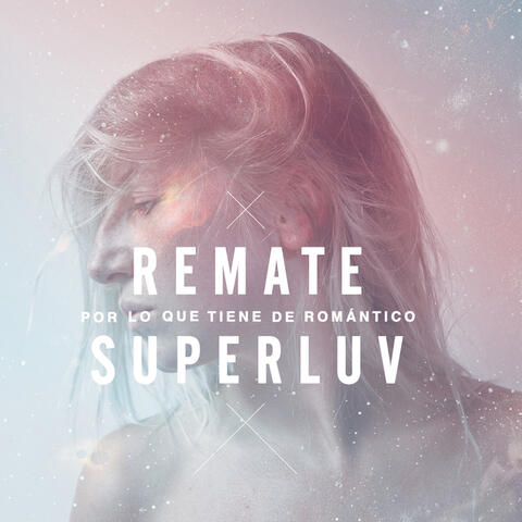 Superluv (Por Lo Que Tiene de Romantico)