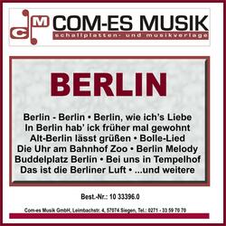 Alt-Berlin lässt grüßen: Denkste denn, du Berliner Pflanze / Bei uns in Tempelhof / Lang ist's her / Am grünen Strand der Spree / Du bist verrückt, mein Kind / Die Sänger von Finsterwalde / Bolle-Lied