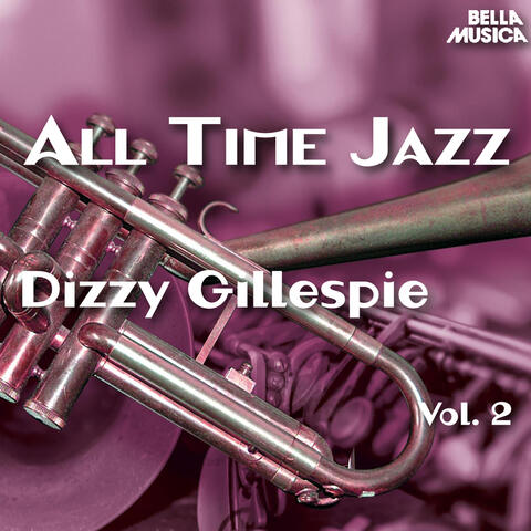All Time Jazz: Dizzy Gillespie, Vol. 2