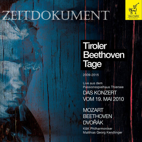 Tiroler Beethoven Tage - Mozart: Ouvertüre "Le nozze di Figaro" - Beethoven: Sinfonie No. 7 - Dvorák: Sinfonie No. 9