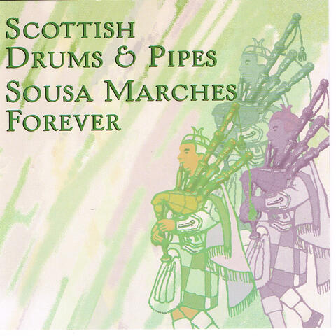 Scottish Drums & Pipes - Sousa Marches Forever