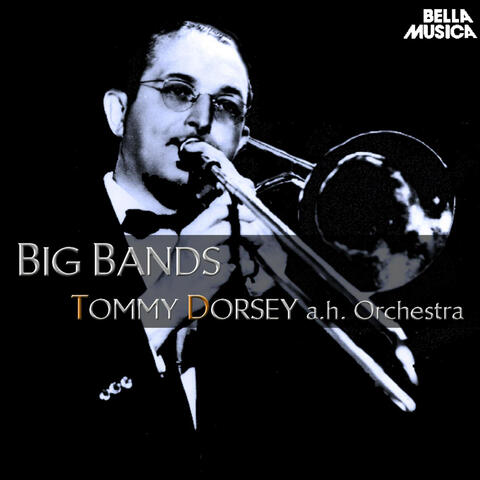 Big Band: Tommy Dorsey and His Orchestra