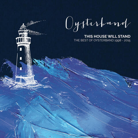 This House Will Stand - The Best of Oysterband 1998 - 2015