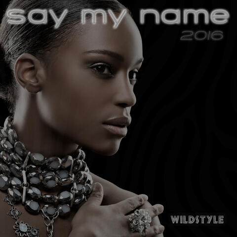 Say My Name 2016