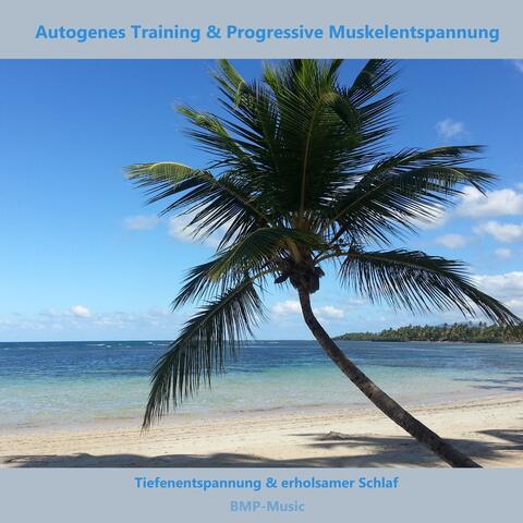 Autogenes Training & Progressive Muskelentspannung - Tiefenentspannung & erholsamer Schlaf
