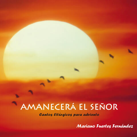 Amanecerá el Señor