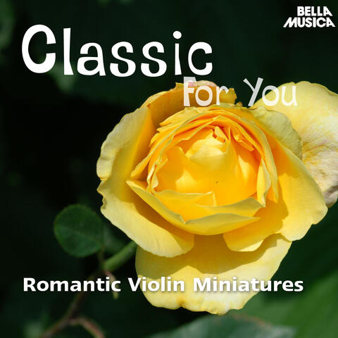 Classic for You: Romantic Violin Miniatures