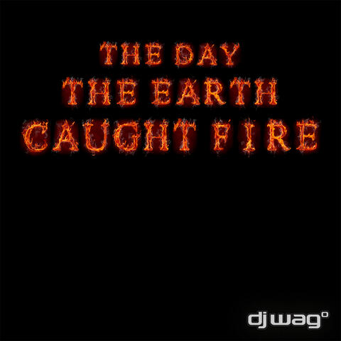 The Day the Earth Caught Fire 2012