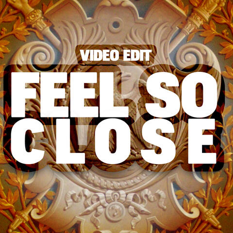Feel So Close
