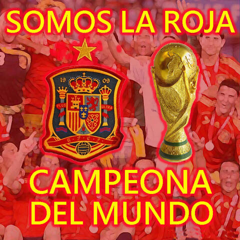 Somos La Roja Campeona - Homenaje Selección Española