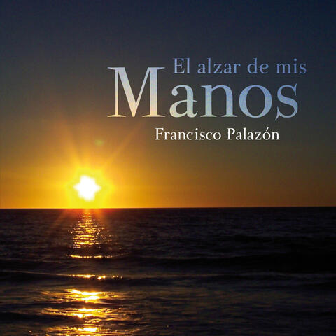 El alzar de mis manos