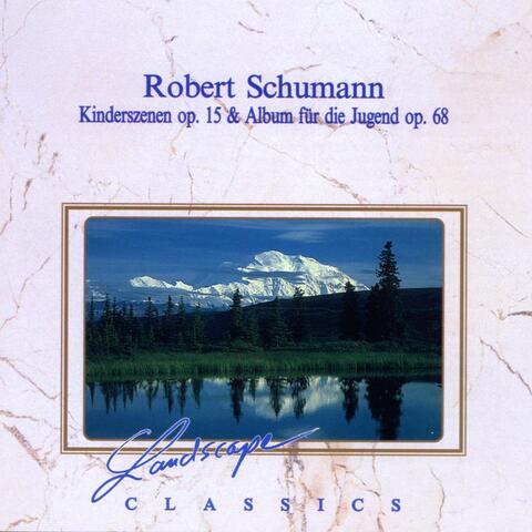 Robert Schumann: Kinderszenen, op. 15 - Album für die Jugend, op. 68