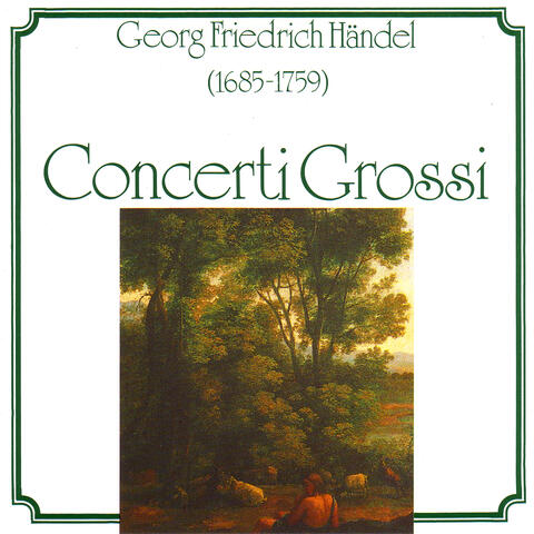 Georg Friedrich Händel - Concerti grossi op. 6