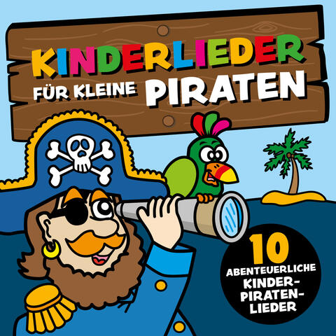 Kinderlieder für kleine Piraten (10 abenteuerliche Kinder-Piraten-Lieder)