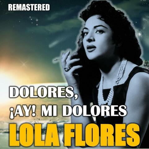 Dolores, ¡Ay! Mi Dolores