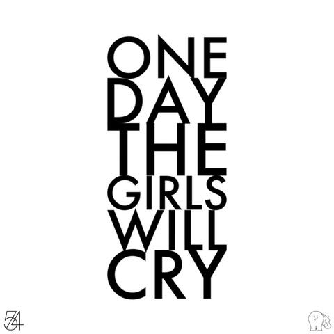 One Day the Girls Will Cry