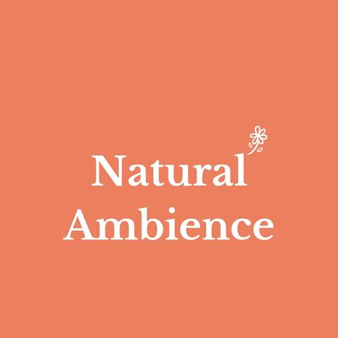 Natural Ambience