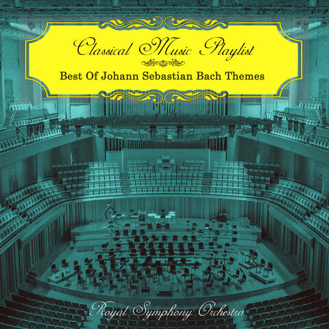 Classical Music Playlist - Best of Johann Sebastian Bach Themes
