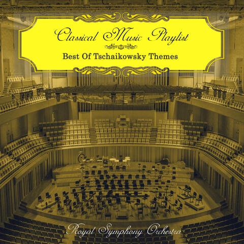 Classical Music Playlist - Best of Tschaikowsky Themes