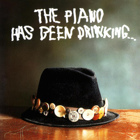 The Piano Has Been Drinking...