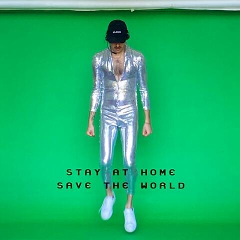 Stay at Home to Save the World